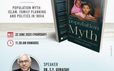 CSPS Book Discussion: The Population Myth: Islam, Family Planning and Politics in India authored by Dr S.Y. Quraishi